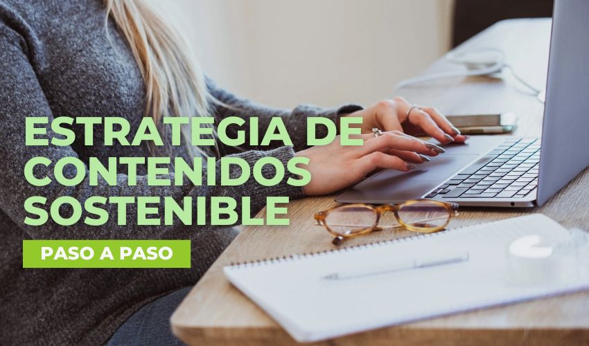 Cómo Crear una Estrategia de Marketing de Contenidos Sostenible