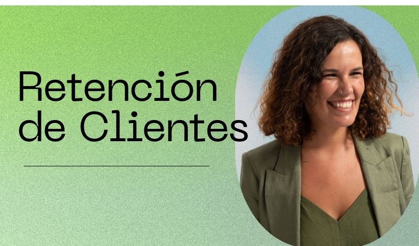 Estrategias de Retención de Clientes en el Marketing Digital