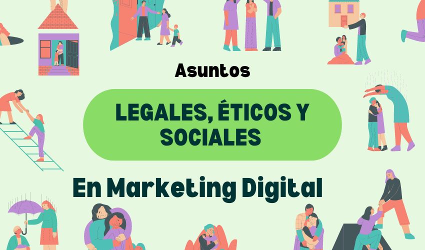 Asuntos legales, éticos y sociales en el marketing digital