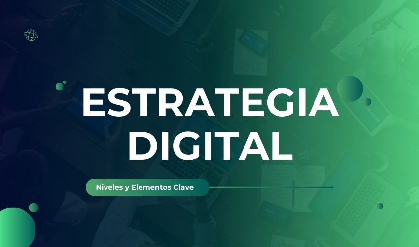 Estrategia Digital: Niveles y Elementos Claves